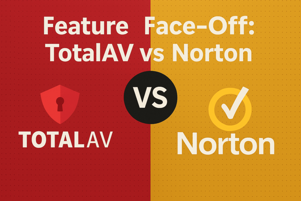 Feature Face-Off: TotalAV vs Norton