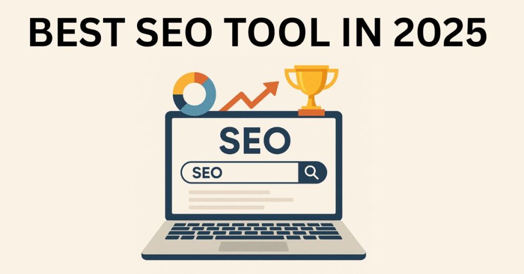 A laptop screen displays the word "SEO" in large letters, with a search bar below it also containing "SEO." Surrounding the screen are a circular chart, an upward-trending arrow, and a gold trophy. At the top of the image, the text reads "BEST SEO TOOL IN 2025," emphasizing the theme of search engine optimization and advanced tools for the future.